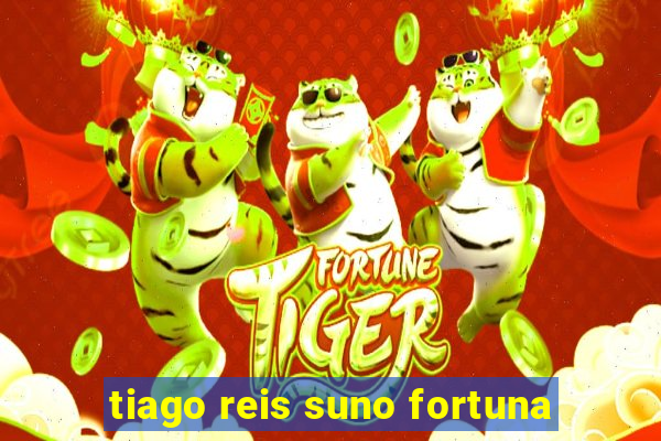 tiago reis suno fortuna